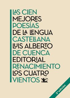 Atravesar retroceder Caso Wardian LAS CIEN MEJORES POESÍAS DE LA LENGUA CASTELLANA (2ª ED.) | LUIS ALBERTO DE  CUENCA | Casa del Libro
