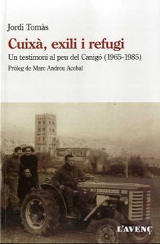 Ebook descargar archivos pdf CUIXA, EXILI I REFUGI: UN TESTIMONI AL PEU DEL CANIGO (1965-1985)