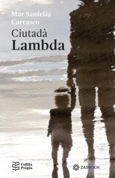 Descargar ebook gratis para móviles CIUTADA LAMBDA
				 (edición en catalán) 9788419652737 de MAR SANFELIU CARRASCO