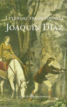 Descarga libros gratis LEYENDAS TRADICIONALES de JOAQUIN DIAZ