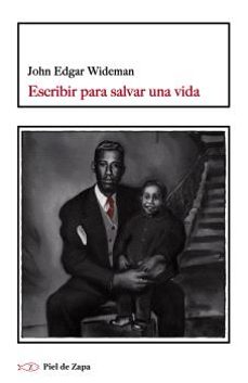 Libro de texto descarga pdf gratuita ESCRIBIR PARA SALVAR UNA VIDA de JOHN EDGAR WIDEMAN (Spanish Edition) 9788419778437
