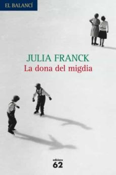La mejor descarga de libros gratis LA DONA DEL MIGDIA en español