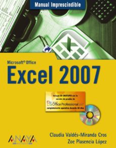 Descargar libro en ipod EXCEL 2007: MANUAL IMPRESCINDIBLE (Spanish Edition) 9788441521537 de CLAUDIA VALDES-MIRANDA, ZOE PLASENCIA LOPEZ ePub