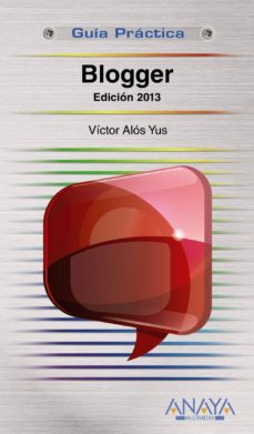 Libros en pdf gratis para descargar BLOGGER. EDICION 2013 (GUIAS PRACTICAS) (Literatura española) de VICTOR ALOS YUS