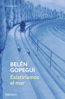 Libros en ingles descargan pdf gratis EXISTIRÍAMOS EL MAR de Belén Gopegui 9788466379137 