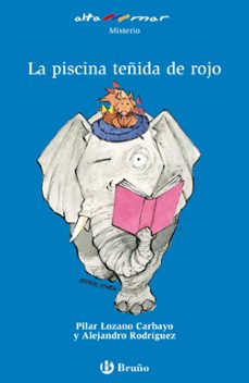 Descargar libros de texto gratis en línea LA PISCINA TEÑIDA DE ROJO 9788469629437 de PILAR LOZANO CARBAYO, ALEJANDRO RODRIGUEZ 