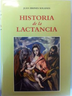 Descarga de libros electrónicos en español HISTORIA DE LA LACTANCIA de JUAN BRINES SOLANES 9788472743137 CHM iBook FB2 (Spanish Edition)