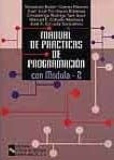 MANUAL DE PRACTICAS DE PROGRAMACION CON MODULA-2 De VV.AA. | Casa Del Libro