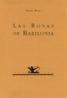 Descargas de libros en pdf gratis LAS ROSAS DE BABILONIA in Spanish de VICTOR BOTAS 9788486307837