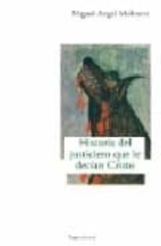 Descargar libros gratis para Android HISTORIA DEL JUSTICIERO QUE LE DECIAN CRISTO (Spanish Edition) de MIGUEL ANGEL MOLINERO  9788489239937