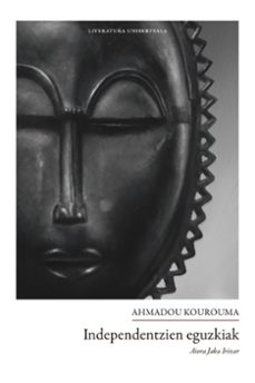 Descargar libros de amazon a android INDEPENDENTZIEN EGUZKIAK
				 (edición en euskera) de AHMADOU KOUROUMA in Spanish 9788491098737