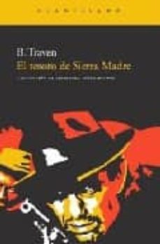 Descargar ebook pdf gratis EL TESORO DE SIERRA MADRE 9788492649037 FB2 de B. TRAVEN (Literatura española)