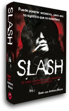 Descargar SLASH: DE GUNS AND ROSES A VELVET REVOLVER. LA AUTOBIOGRAFIA gratis pdf - leer online