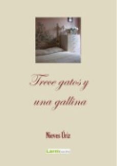 Ebook ita descarga gratuita TRECE GATOS Y UNA GALLINA en español de NIEVES URIZ iBook PDF MOBI 9788494223037