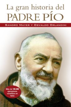 LA GRAN HISTORIA DEL PADRE PIO | SANDRO MAYER | Casa del Libro