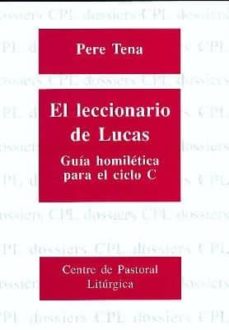 Portada de EL LECCIONARIO DE LUCAS : GUIA HOMILETICA PARA EL CICLO C