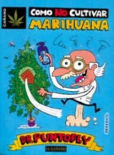 Portada de DR. PUNTOFLY: COMO NO CULTIVAR MARIHUANA