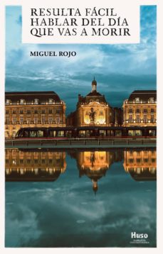 Portada de RESULTA FACIL HABLAR DEL DIA QUE VAS A MORIR