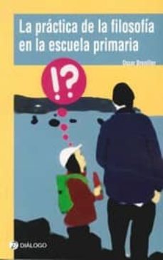 Portada de LA PRACTICA DE LA FILOSOFIA EN LA ESCUELA PRIMARIA