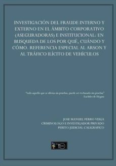 Portada de INVESTIGACION DEL FRAUDE INTERNO Y EXTERNO EN EL AMBITO CORPORATIVO( ASEGURADORAS) E INSTITUCIO