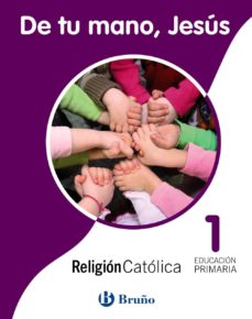 Portada de RELIGION CATOLICA DE TU MANO, JESUS 1º EDUCACION PRIMARIA