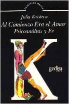 Portada de AL COMIENZO ERA AMOR: PSICOANALISIS Y FE