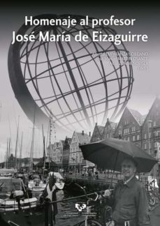 Portada de HOMENAJE AL PROFESOR JOSE MARIA DE EIZAGUIRRE