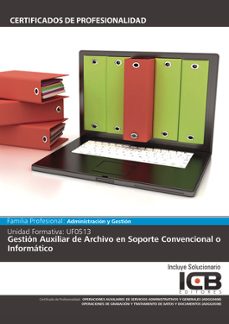 Portada de UF0513:GESTION AUXILIAR DE ARCHIVO EN SOPORTE CONVENCIONAL O INFORMATICO