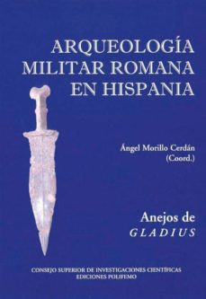 Portada de ARQUEOLOGIA MILITAR ROMANA EN HISPANIA