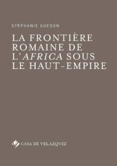 Portada de LA FRONTIERE ROMAINE DE L AFRICA SOUS LE HAUT-EMPIRE