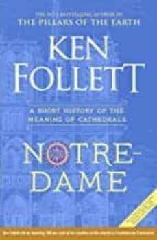 Descargar audiolibros en italiano NOTRE-DAME: A SHORT HISTORY OF THE MEANING OF CATHEDRALS PDB de KEN FOLLETT (Literatura española)