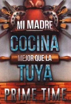 Ironbikepuglia.it Mi Madre Cocina Mejor Que La Tuya: El Recetario Image
