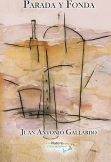 Descargar gratis e book pdf PARADA Y FONDA 9788412054347 de JUAN ANTONIO GALLARDO (Literatura española)