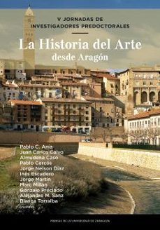 Audio gratis para descargas de libros. V JORNADAS DE INVESTIGADORES PREDOCTORALES. LA HISTORIA DEL ARTE DESDE ARAGÓN 9788413406947 ePub DJVU CHM