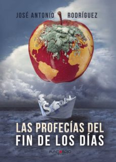 Libros en línea de forma gratuita sin descarga LAS PROFECÍAS DEL FIN DE LOS DÍAS de JOSE ANTONIO RODRIGUEZ GARCIA 9788416359547 in Spanish 