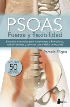 Libro de descargas de libros electrónicos gratis PSOAS, FUERZA Y FLEXIBILIDAD FB2 de PAMELA ELLGEN (Spanish Edition)