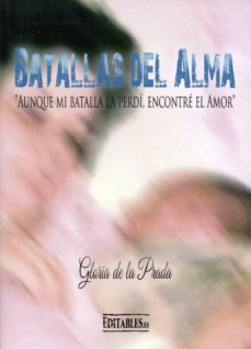 Libros de descarga gratuita BATALLAS DEL ALMA (Spanish Edition) de PRADA GLORIA DE LA 9788417018047 MOBI DJVU