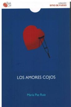 Google epub descargar libros electrónicos gratis LOS AMORES COJOS de MARÍA PAZ RUIZ CHM 9788417263447 in Spanish