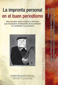 Ebooks gratis descargar en línea LA IMPRONTA PERSONAL EN EL BUEN PERIODISMO de JULIO ANTONIO YANES MESA 9788417600747 (Spanish Edition) ePub PDB
