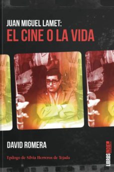 Descarga gratuita de libros para dummies. JUAN MIGUEL LAMET: EL CINE O LA VIDA 9788417721947 in Spanish de DAVID ROMERA RTF