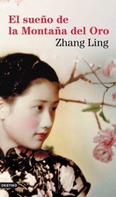 Libro gratis descargar ipod EL SUEÑO DE LA MONTAÑA DEL ORO de ZHANG LING en español 9788423323647 