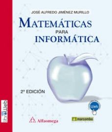 Libros electrónicos gratis para descargar en Android MATEMATICAS PARA INFORMATICA FB2 RTF de J. JIMENEZ MURILLO (Literatura española)
