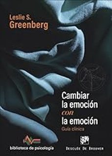 Descarga gratuita de libros epub en inglés. CAMBIAR LA EMOCIÓN CON LA EMOCIÓN de LESLIE S. GREENBERG en español FB2 CHM 9788433032447