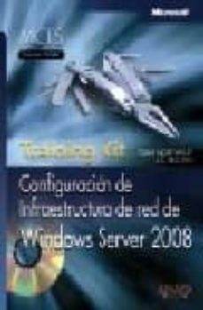 Descargar TRAINING KIT: CONFIGURACION DE INFRAESTRUCTURA DE RED DE WINDOWS SERVER 2008 EXAMEN 70-642 gratis pdf - leer online