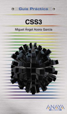 Descarga de foro de libros electrónicos CSS3 (GUIA PRACTICA) en español 9788441531147 de MIGUEL ANGEL ACERA GARCIA 