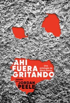 Descarga gratuita de libros de texto pdf. AHÍ FUERA GRITANDO en español DJVU RTF FB2 de JORDAN PEELE 9788445018347