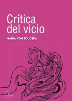 Descargas de libros de audio más vendidas CRÍTICA DEL VICIO en español de MARÍA VON TOUCEDA. MOBI 9788469753347