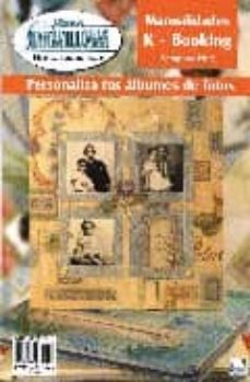 Descargar libros para kindle iphone MANOS MARAVILLOSAS (IDEAS PARA MANUALIDADES): PERSONALIZA TUS ALB UMES DE FOTOS 9788488631947