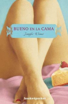 Descargar libros electrónicos en formato jar (PE) BUENO EN LA CAMA (Literatura española) de JENNIFER WEINER