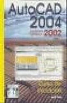 Descarga de foros de ebooks AUTOCAD 2004. INCLUYE VERSION 2002 (CURSO DE INICIACION) MOBI PDB (Spanish Edition) 9788496097247 de JORDI CROS FERRANDIZ